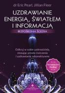 Uzdrawianie energią, światłem i informacją. Bezpośrednia ścieżka. Autor: Eric Pearl, Jillian Fleer. ZdrowePodejscie.pl Okładka książki Uzdrawianie energią, światłem i informacją. Bezpośrednia ścieżka