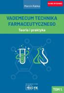 Vademecum Technika Farmaceutycznego Tom 1 Teoria i praktyka. Autor: Marcin Rabka. ZdrowePodejscie.pl Okładka książki Vademecum Technika Farmaceutycznego Tom 1 Teoria i praktyka