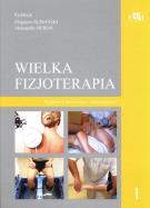 Wielka fizjoterapia. Tom 1. Wydawca: Edra Urban & Partner. ZdrowePodejscie.pl Opakowanie Wielka fizjoterapia. Tom 1
