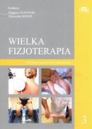 Wielka fizjoterapia. Tom 3. Wydawca: Edra Urban & Partner. ZdrowePodejscie.pl Opakowanie Wielka fizjoterapia. Tom 3