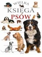 Wielka księga psów. Autor: Opracowanie zbiorowe. ZdrowePodejscie.pl Okładka książki Wielka księga psów