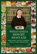 Wielka księga siostry Anastazji. Autor: Anastazja Pustelnik. ZdrowePodejscie.pl Okładka książki Wielka księga siostry Anastazji