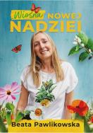 Wiosna nowej nadziei. Autor: Beata Pawlikowska. ZdrowePodejscie.pl Okładka książki Wiosna nowej nadziei