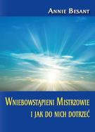 Wniebowstąpieni Mistrzowie i jak do nich dotrzeć. Autor: Besant Annie. ZdrowePodejscie.pl Okładka książki Wniebowstąpieni Mistrzowie i jak do nich dotrzeć