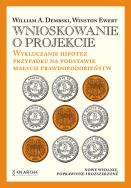 Wnioskowanie o projekcie. Wykluczanie hipotez przypadku na podstawie małych prawdopodobieństw. Autor: William A.Dembski, Winston Ewert. ZdrowePodejscie.pl Okładka książki Wnioskowanie o projekcie. Wykluczanie hipotez przypadku na podstawie małych prawdopodobieństw