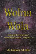 Wolna wola. Autor: Tomasz Chałko. ZdrowePodejscie.pl Okładka książki Wolna wola