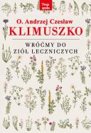 Wróćmy do ziół leczniczych wyd. 4. Autor: Andrzej Czesław Klimuszko. ZdrowePodejscie.pl Okładka książki Wróćmy do ziół leczniczych wyd. 4