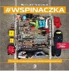 #wspinaczka. Podręcznik dla początkujących i średnio zaawansowanych. Autor: Marcin ''Yeti'' Tomaszewski. ZdrowePodejscie.pl Okładka książki #wspinaczka. Podręcznik dla początkujących i średnio zaawansowanych