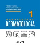 Współczesna dermatologia Tom 1. Autor: Rudnicka Lidia, Olszewska Małgorzata, Rakowska Adriana, Sar-Pomian Marta. ZdrowePodejscie.pl Okładka książki Współczesna dermatologia Tom 1