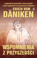 Wspomnienia z przyszłości wyd. 2. Autor: Erich von Daniken. ZdrowePodejscie.pl Okładka książki Wspomnienia z przyszłości wyd. 2