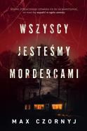 Wszyscy jesteśmy mordercami - uszkodzone. Autor: Max Czornyj. ZdrowePodejscie.pl Okładka książki Wszyscy jesteśmy mordercami - uszkodzone