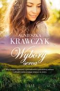 Wybory serca. Autor: Krawczyk Agnieszka. ZdrowePodejscie.pl Okładka książki Wybory serca