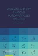 Wybrane aspekty anatomii porównawczej zwierząt. Wydawca: Wydawnictwo Naukowe UMK. ZdrowePodejscie.pl Opakowanie Wybrane aspekty anatomii porównawczej zwierząt