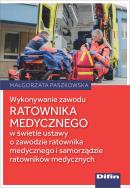 Wykonywanie zawodu ratownika medycznego... Autor: Małgorzata Paszkowska. ZdrowePodejscie.pl Okładka książki Wykonywanie zawodu ratownika medycznego..