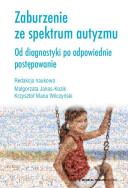 Zaburzenie ze spektrum autyzmu. Autor:   Praca zbiorowa. ZdrowePodejscie.pl Okładka książki Zaburzenie ze spektrum autyzmu