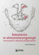 Zakażenia w otorynolaryngologii. Autor: Jurek Olszewski. ZdrowePodejscie.pl Okładka książki Zakażenia w otorynolaryngologii