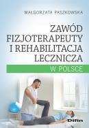 Zawód fizjoterapeuty i rehabilitacja lecznicza... Autor: Małgorzata Paszkowska. ZdrowePodejscie.pl Okładka książki Zawód fizjoterapeuty i rehabilitacja lecznicza..