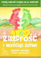 Zazdrość i wyścigi żółwi. Zabawy i ćwiczenia pomagające zrozumieć i oswoić emocje wyd. 3 /2020. Autor: Wojciech Kołyszko, Jovanka Tomaszewska. ZdrowePodejscie.pl Okładka książki Zazdrość i wyścigi żółwi. Zabawy i ćwiczenia pomagające zrozumieć i oswoić emocje wyd. 3 /2020