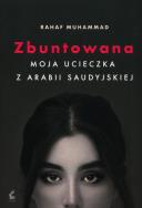 Zbuntowana. Autor: Rahaf Mohammed. ZdrowePodejscie.pl Okładka książki Zbuntowana