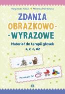 Zdania obrazkowo-wyrazowe - s, z, c, dz w.2023. Autor: Małgorzata Kobus, Marzena Polinkiewicz. ZdrowePodejscie.pl Okładka książki Zdania obrazkowo-wyrazowe - s, z, c, dz w.2023