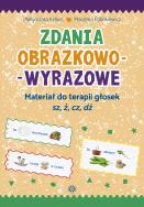 Zdania obrazkowo-wyrazowe - sz, ż, cz, dż w.2022. Autor: Małgorzata Kobus, Marzena Polinkiewicz. ZdrowePodejscie.pl Okładka książki Zdania obrazkowo-wyrazowe - sz, ż, cz, dż w.2022