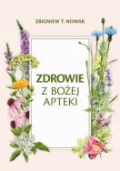 Zdrowie z Bożej Apteki. Autor: Zbigniew T. Nowak. ZdrowePodejscie.pl Okładka książki Zdrowie z Bożej Apteki