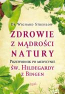 Zdrowie z mądrości natury wyd.2. Autor: Wighard Strehlow. ZdrowePodejscie.pl Okładka książki Zdrowie z mądrości natury wyd.2
