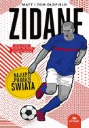 Zidane. Najlepsi piłkarze świata. Autor: Matt Oldfield, Tom Oldfield. ZdrowePodejscie.pl Okładka książki Zidane. Najlepsi piłkarze świata