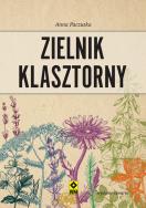 Zielnik klasztorny. Autor: Anna Paczuska. ZdrowePodejscie.pl Okładka książki Zielnik klasztorny
