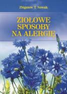 Ziołowe sposoby na alergię. Autor: Zbigniew T. Nowak. ZdrowePodejscie.pl Okładka książki Ziołowe sposoby na alergię