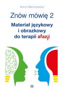 Znów mówię 2 Materiał językowy... w.2023. Autor: Anna Miechowska. ZdrowePodejscie.pl Okładka książki Znów mówię 2 Materiał językowy... w.2023