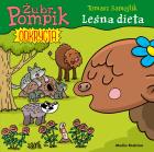 Żubr Pompik. Odkrycia (6) Leśna dieta. Autor: Samojlik Tomasz. ZdrowePodejscie.pl Okładka książki Żubr Pompik. Odkrycia (6) Leśna dieta