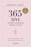 365 dni, które zmienią Twoje życie. Autor: Brianna Wiest. ZdrowePodejscie.pl Okładka książki 365 dni, które zmienią Twoje życie