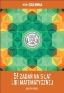 5! zadań na 5 lat Ligi Matematycznej. Autor:   Praca zbiorowa. ZdrowePodejscie.pl Okładka książki 5! zadań na 5 lat Ligi Matematycznej