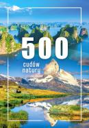 500 cudów natury. Autor: Opracowanie zbiorowe. ZdrowePodejscie.pl Okładka książki 500 cudów natury