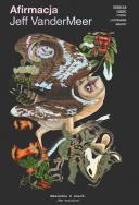 Afirmacja. Autor: Vandermeer Jeff. ZdrowePodejscie.pl Okładka książki Afirmacja