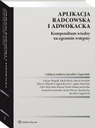 Aplikacja radcowska i adwokacka. Kompendium wiedzy na egzamin wstępny. Autor: Opracowanie zbiorowe. ZdrowePodejscie.pl Okładka książki Aplikacja radcowska i adwokacka. Kompendium wiedzy na egzamin wstępny