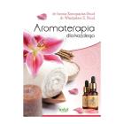 Aromaterapia dla każdego. Autor: Konopacka-Brud Iwona, Brud Władysaw S.. ZdrowePodejscie.pl Okładka książki Aromaterapia dla każdego