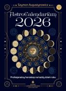 AstroCalendarium 2026. Autor: Szymon Augustynowicz. ZdrowePodejscie.pl Okładka książki AstroCalendarium 2026