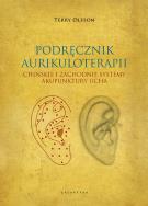 Aurikuloterapia. Chińskie i zachodnie systemy akupunktury ucha. Autor: Oleson Terry. ZdrowePodejscie.pl Okładka książki Aurikuloterapia. Chińskie i zachodnie systemy akupunktury ucha
