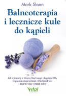 Okładka książki Balneoterapia i lecznicze kule do kąpieli. Jak minerały z Morza Martwego i kąpiele CO2 wspierają regenerację mitochondriów i poprawiają wygląd skóry
