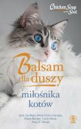 Balsam dla duszy miłośnika kotów - uszkodzone. Autor: Jack Canfield, Carol Kline, Mark Victor Hansen. ZdrowePodejscie.pl Okładka książki Balsam dla duszy miłośnika kotów - uszkodzone