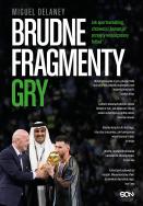 Okładka książki Brudne fragmenty gry. Jak sportswashing, chciwość i korupcja przejęły współczesny futbol
