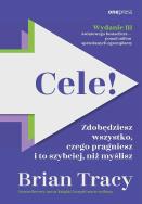Okładka książki Cele! Zdobędziesz wszystko, czego pragniesz i to szybciej, niż myślisz wyd. 3