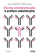 Okładka książki Choroby autoimmunizacyjne w praktyce ambulatoryjnej. Tom 3
