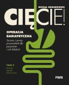 Okładka książki Cięcie! Operacja bariatryczna. Życie po operacji bariatrycznej. Szczery i prosty przewodnik dla pacjentów i ich bliskich Tom 2