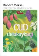 Cud Detoksykacji - uszkodzone. Autor: Robert Morse. ZdrowePodejscie.pl Okładka książki Cud Detoksykacji - uszkodzone