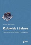 Człowiek i żelazo. Autor: Orzechowski Szymon. ZdrowePodejscie.pl Okładka książki Człowiek i żelazo