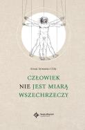 Okładka książki Człowiek NIE jest miarą wszechrzeczy