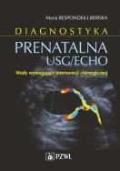 Diagnostyka prenatalna USG/ECHO. Autor: Respondek-Liberska Maria. ZdrowePodejscie.pl Okładka książki Diagnostyka prenatalna USG/ECHO